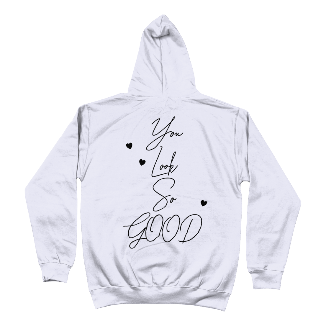 Hoodie You look so good