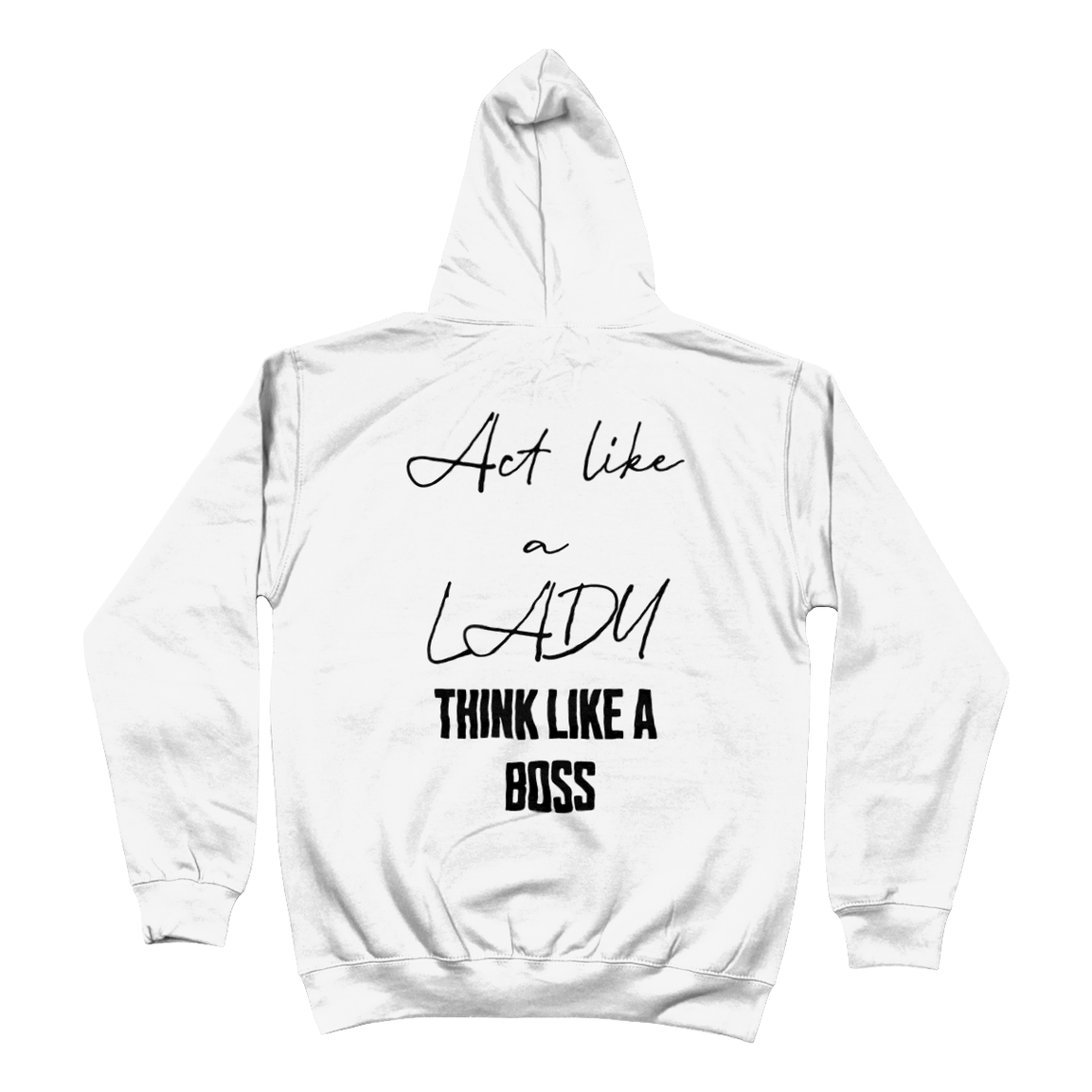 Hoodie act like a lady