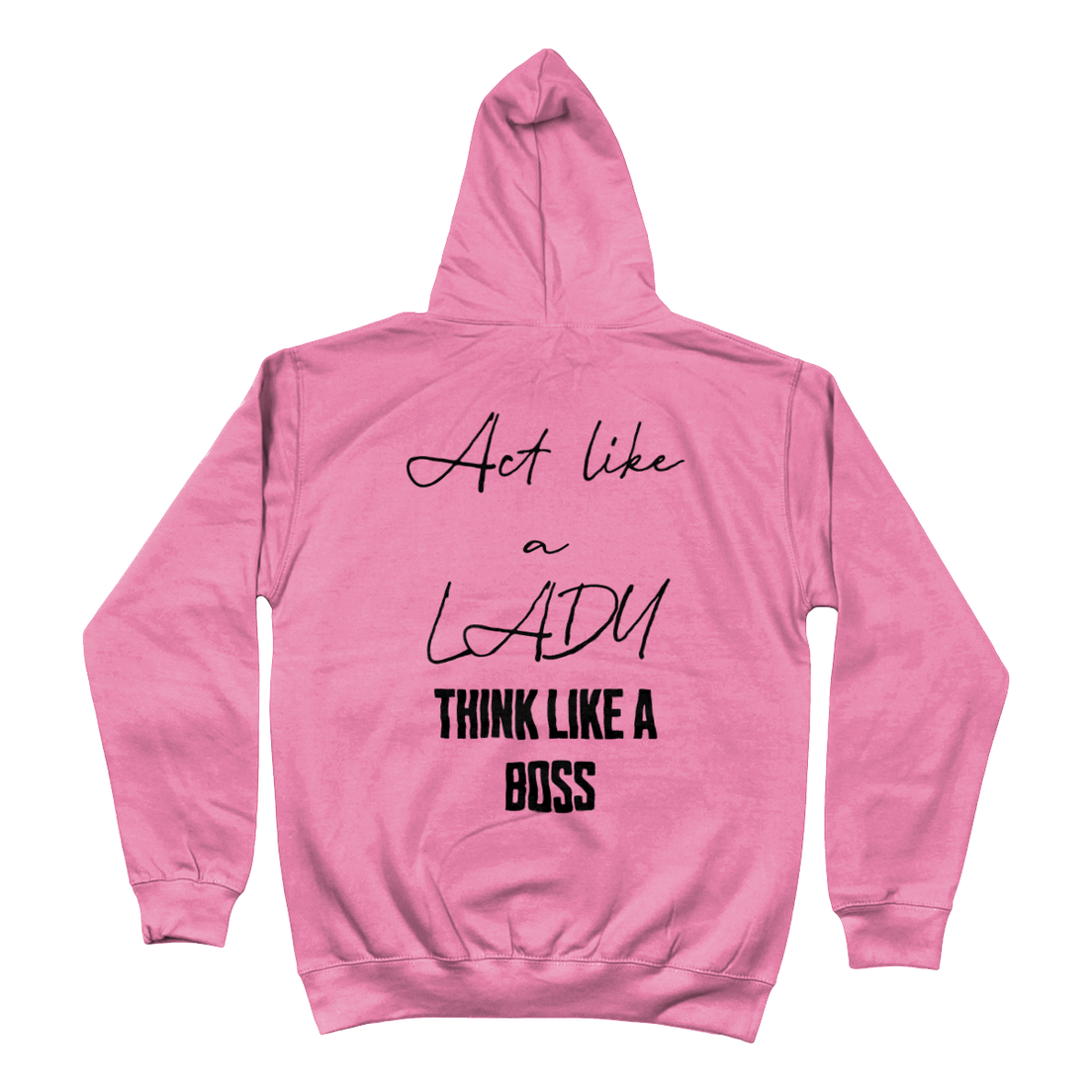 Hoodie act like a lady