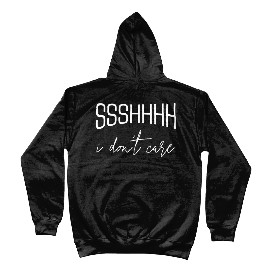 Hoodie ssshhhh i don't care 2