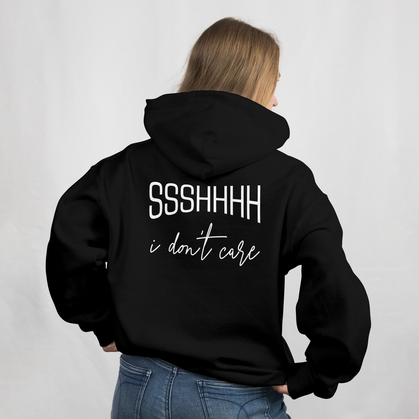 Hoodie ssshhhh i don't care 2