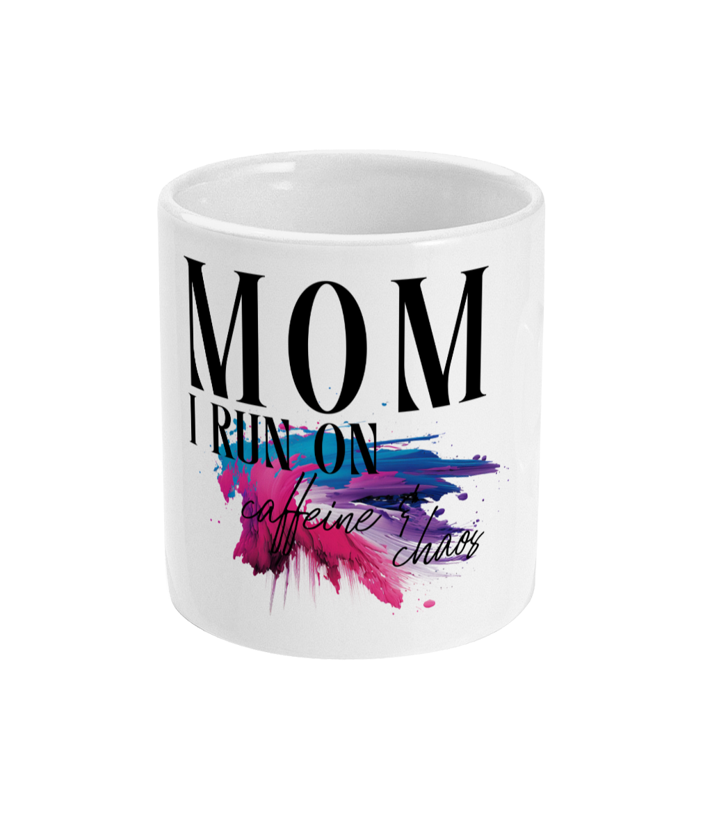 Mok Mom i run on caffeine & chaos