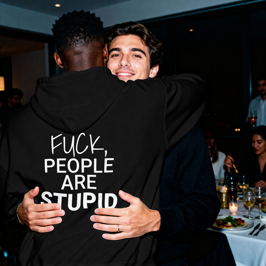 Hoodie Fuck, people are stupid