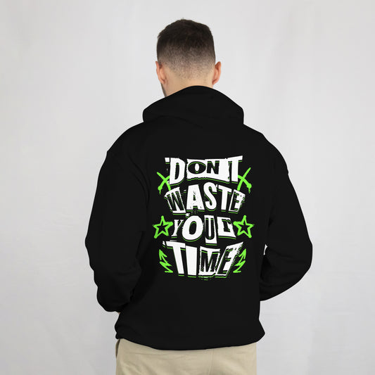 Hoodie Don't Waste Your Time
