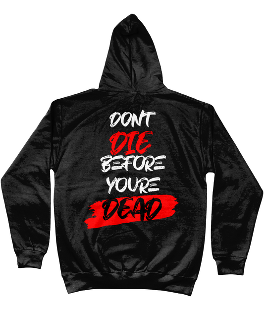 Hoodie Don't die before you're dead
