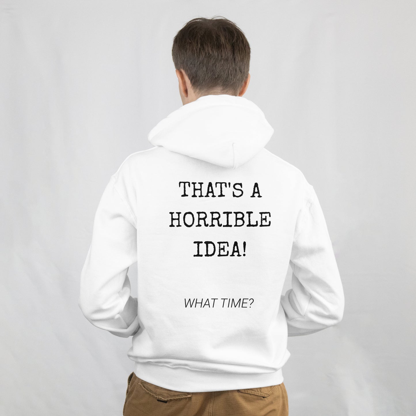 Hoodie That's a horrible idea