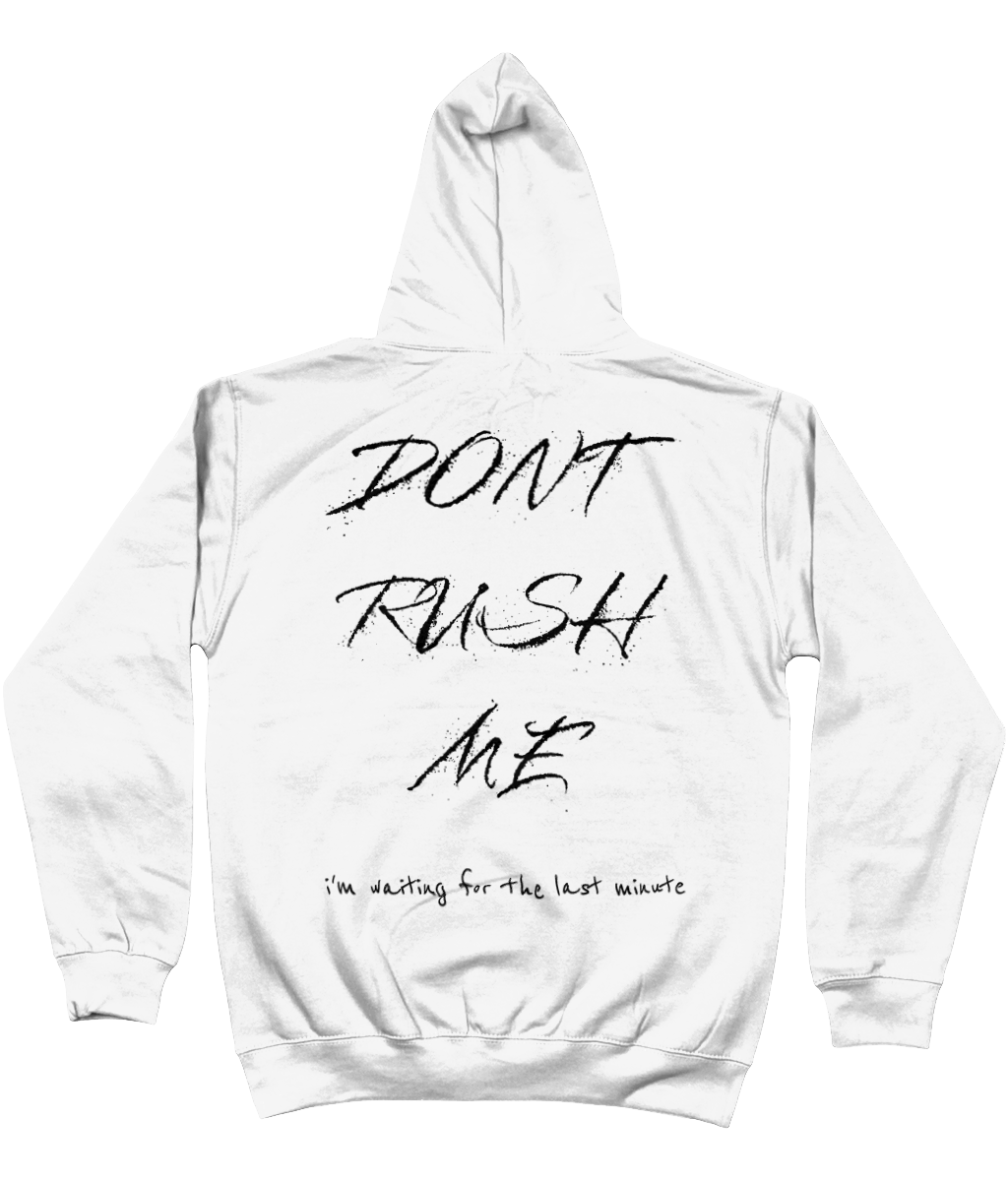 Hoodie dont rush me
