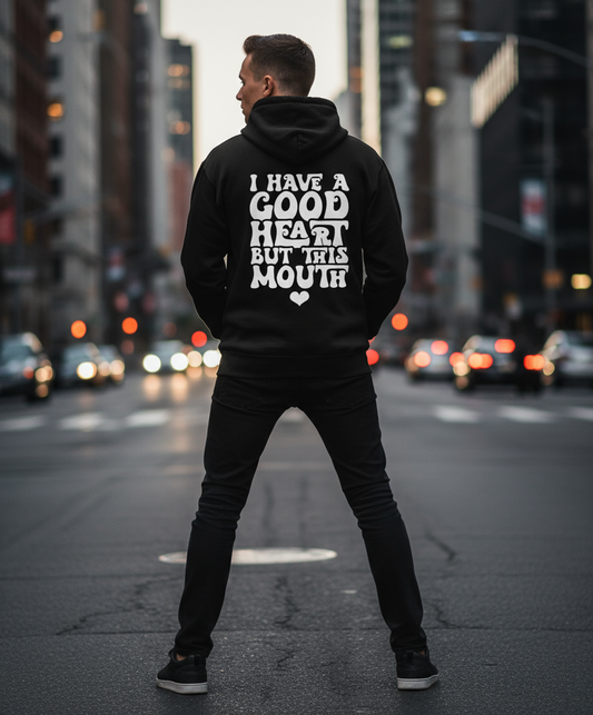Hoodie i have a good heart