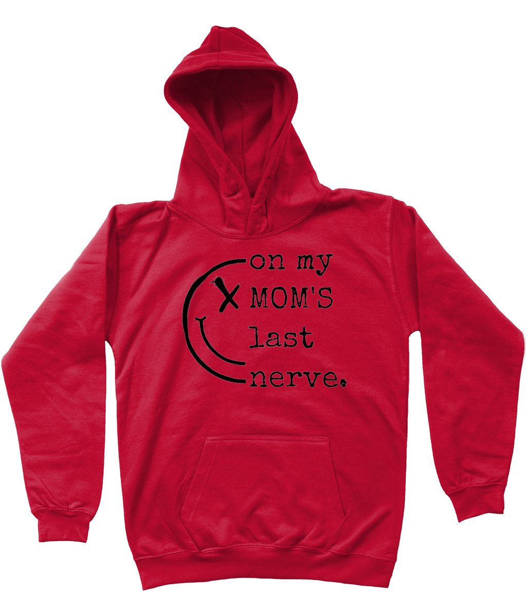 Hoodie kids On my MOM'S last nerve