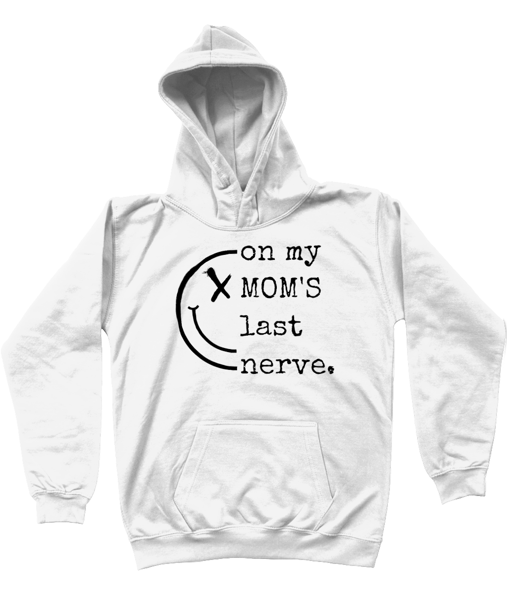 Hoodie kids On my MOM'S last nerve