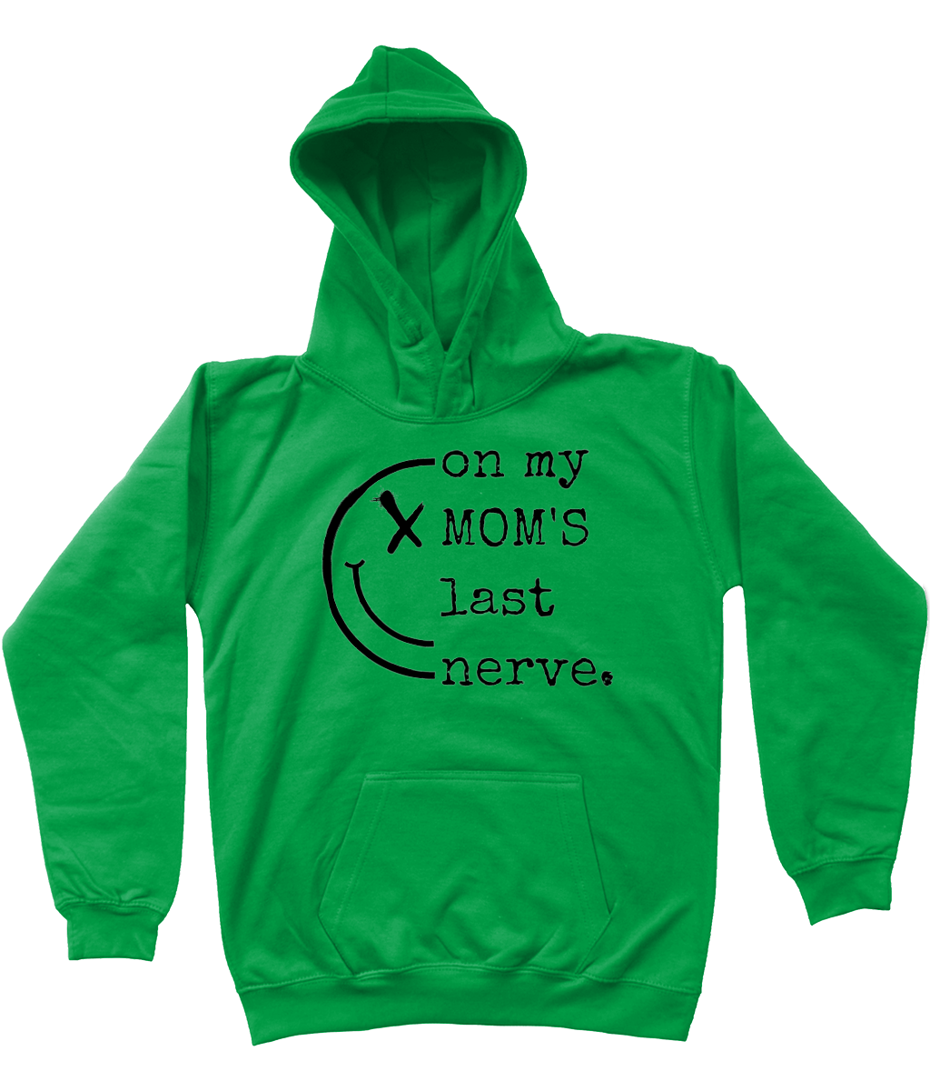 Hoodie kids On my MOM'S last nerve