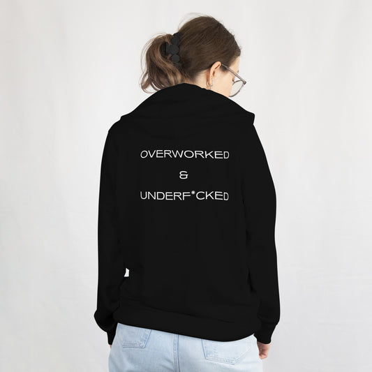 Hoodie overworked & underfcked