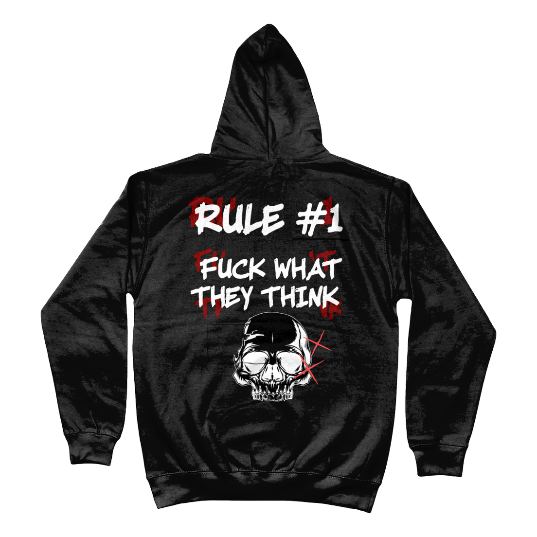 Hoodie rule #1 fuck what they think
