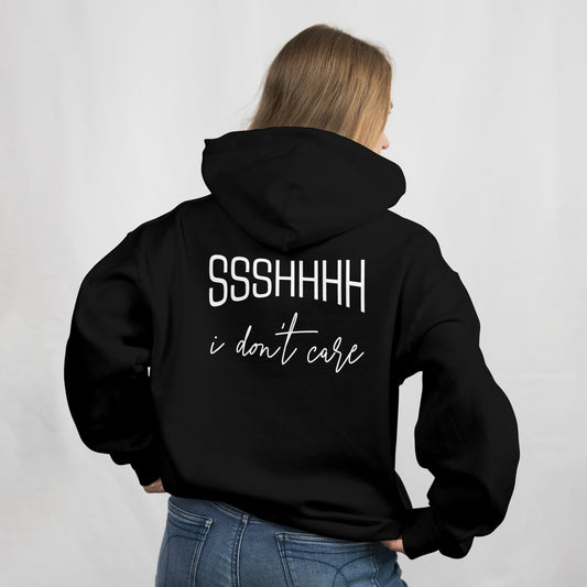 Hoodie ssshhhh i don't care 2