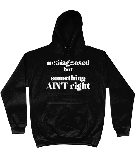 Hoodie undiagnosed but someting ain't right wit