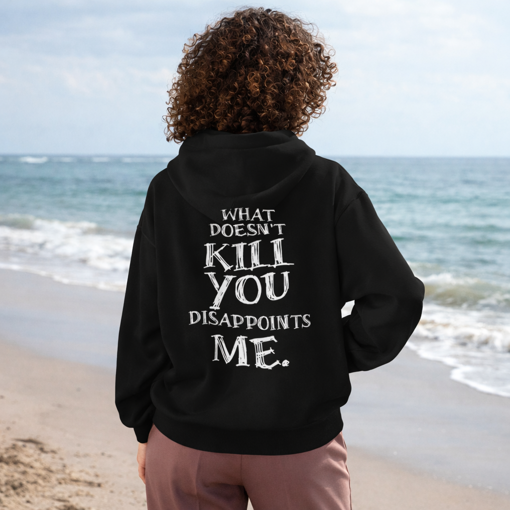 Hoodie what doesn't kill you