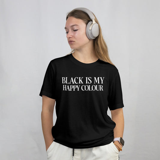 T-Shirt Black is my happy color