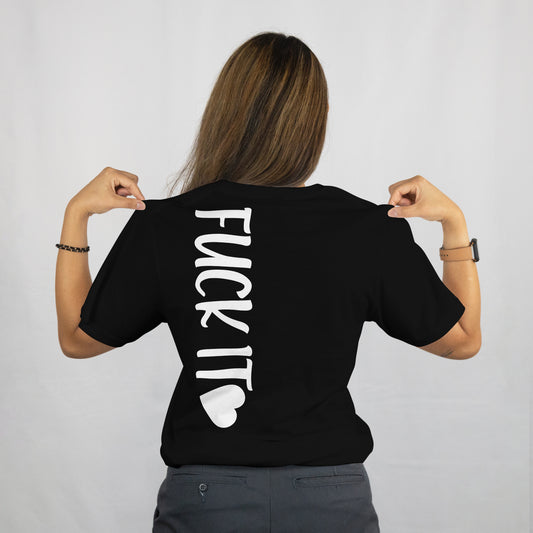 T-Shirt fuck it