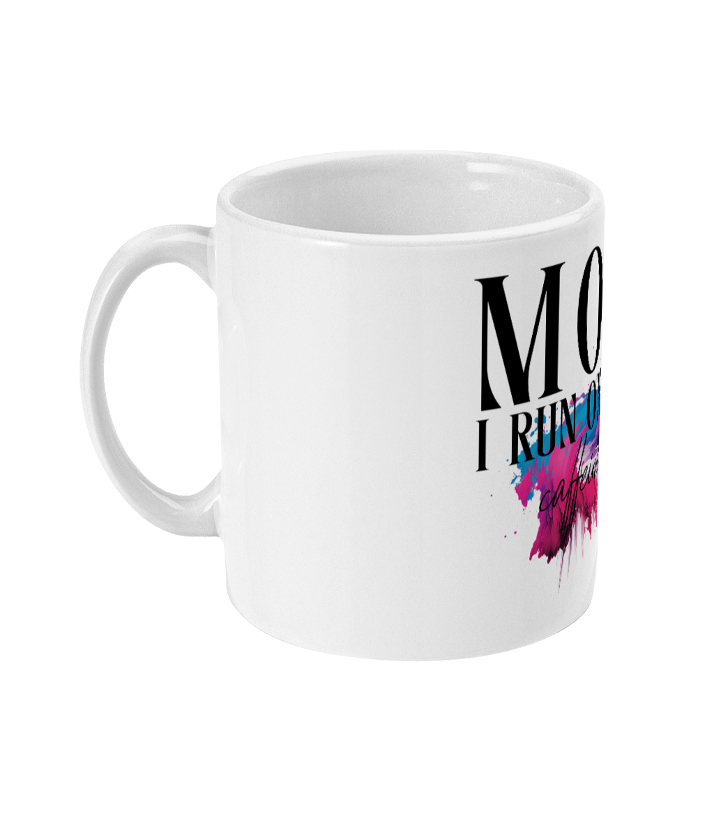 Mok Mom i run on caffeine & chaos