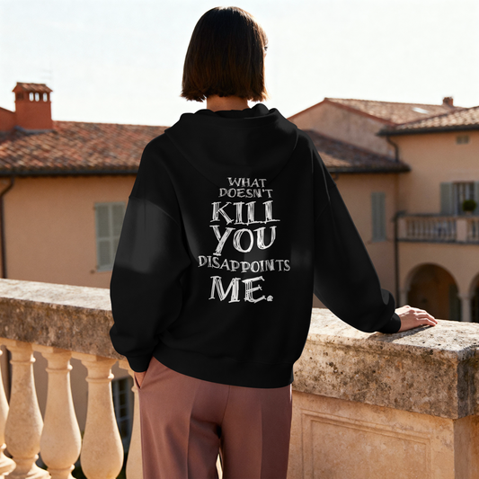 Hoodie what doesn't kill you